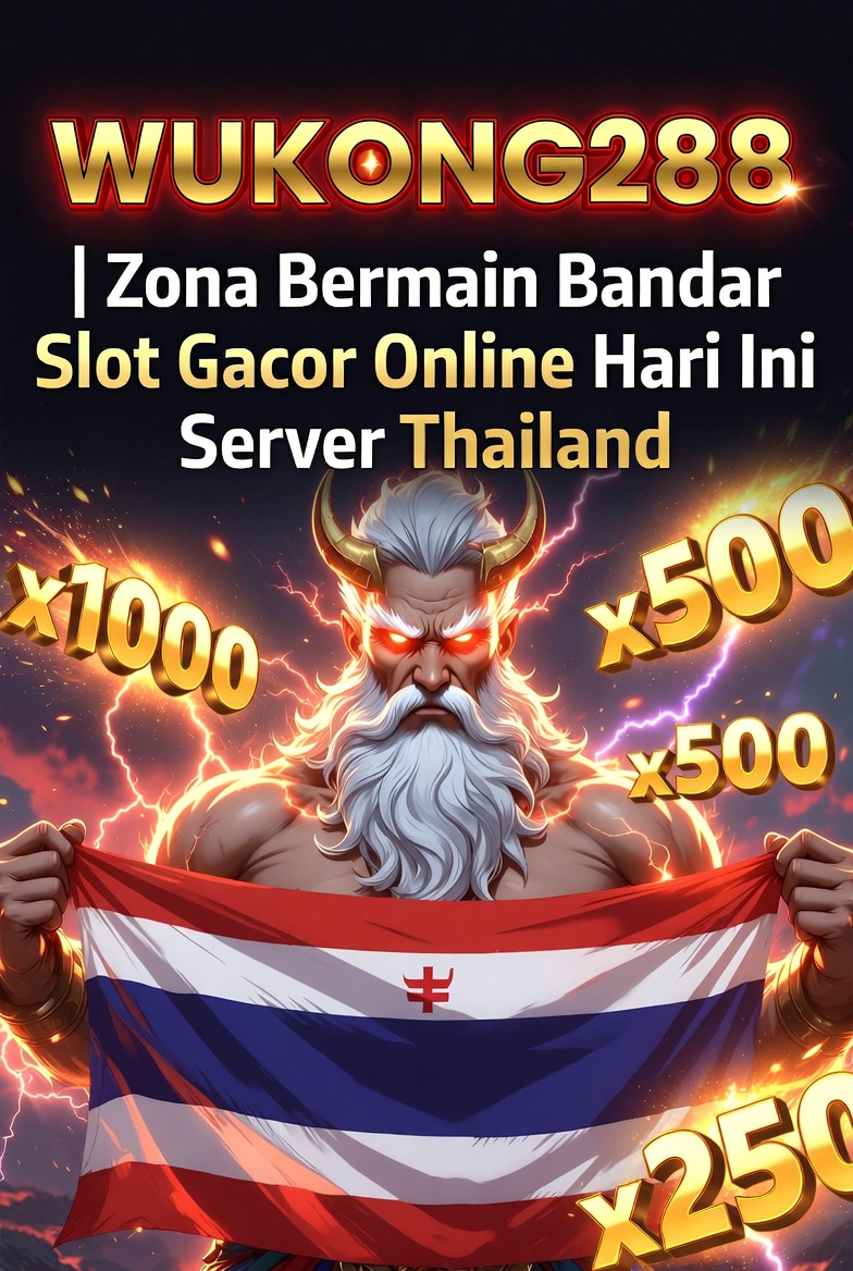 WUKONG288 | Zona Bermain Bandar Slot Gacor Online Hari Ini Server Thailand