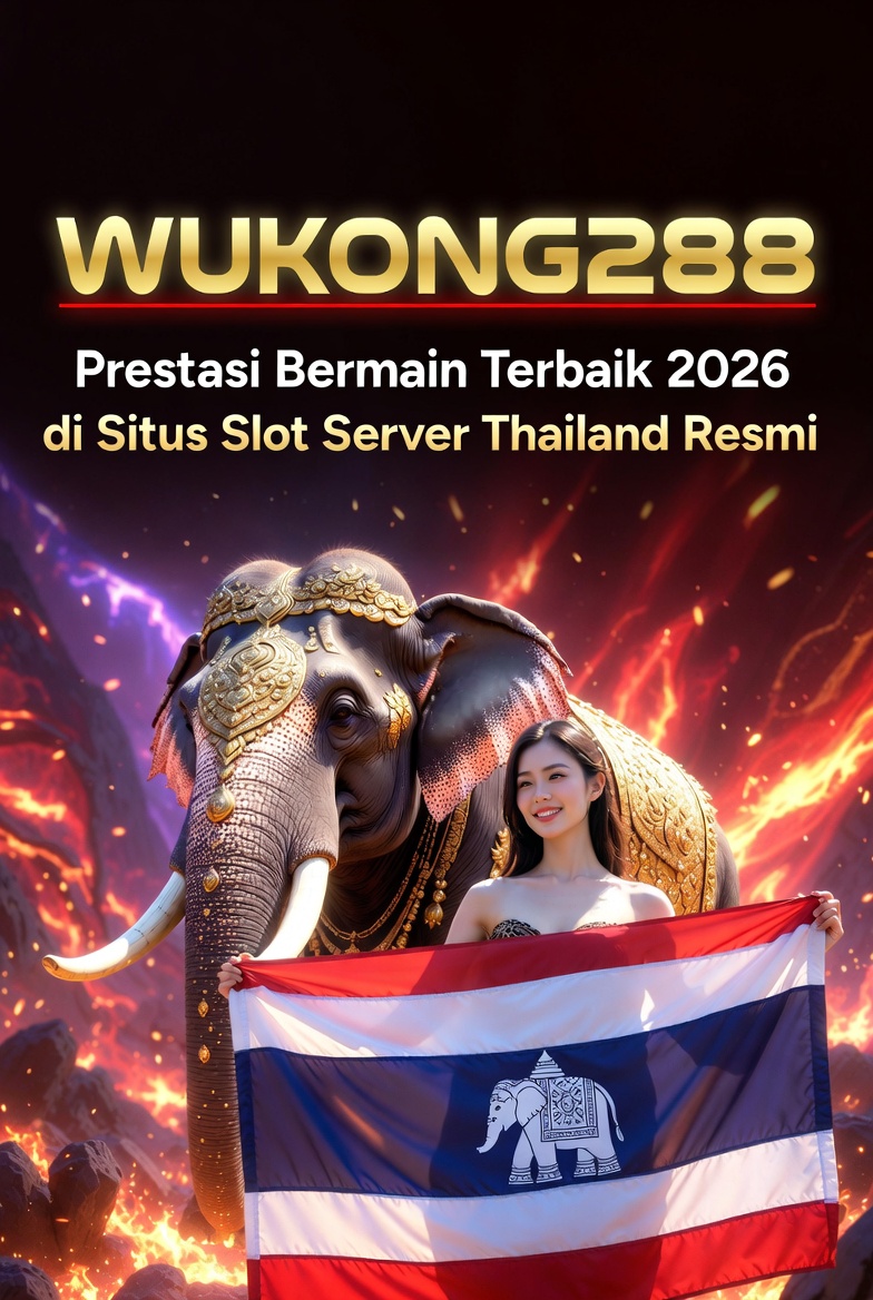 WUKONG288 | Prestasi Bermain Terbaik 2026 di Situs Slot Server Thailand Resmi