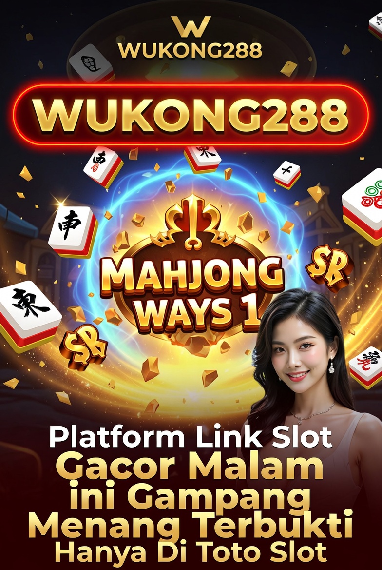 WUKONG288 | Platform Link Slot Gacor Malam ini Gampang Menang Terbukti Hanya Di Slot88